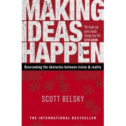 Making Ideas Happen: Overcoming the Obstacles Between Vision and Reality