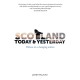 Scotland Today & Yesterday: Witness to a Changing Nation