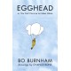 Egghead: Or, You Can't Survive on Ideas Alone From the creator of Netflix phenomenon Outside