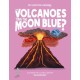 Can Volcanoes Turn the Moon Blue?: Discover the science behind volcanology