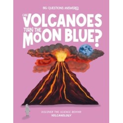 Can Volcanoes Turn the Moon Blue?: Discover the science behind volcanology