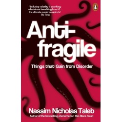 Antifragile: Things that Gain from Disorder