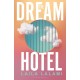 The Dream Hotel: Longlisted for the Women's Prize for Fiction 2025