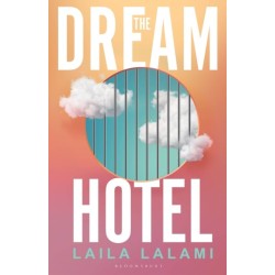 The Dream Hotel: Longlisted for the Women's Prize for Fiction 2025