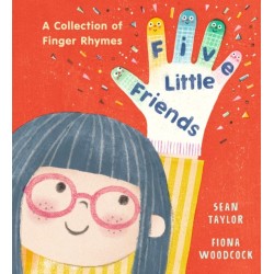 Five Little Friends: A Collection of Finger Rhymes: A PERFECT new baby gift and an ideal toddler read for Christmas with 34 original poems, each with easy-to-follow actions!