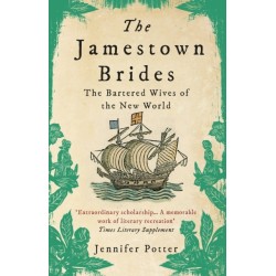 The Jamestown Brides: The Bartered Wives of the New World