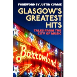 Glasgow's Greatest Hits: Tales from the City of Music