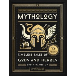 Mythology: Timeless Tales of Gods and Heroes, 75th Anniversary Illustrated Edition