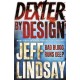 Dexter by Design: The GRIPPING thriller that's inspired the Showtime series DEXTER: ORIGINAL SIN and DEXTER: RESURRECTION (Book Four)