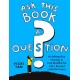 Ask This Book a Question: An Interactive Journey to Find Wisdom for Life’s Big and Little Decisions