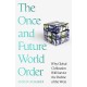 The Once and Future World Order: Why Global Civilization Will Survive the Decline of the West