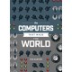 The Computers that Made the World
