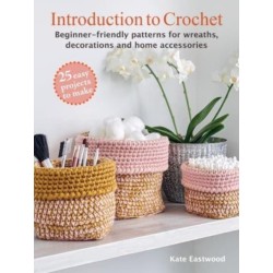 Introduction to Crochet: 25 easy projects to make: Beginner-Friendly Patterns for Wreaths, Decorations and Home Accessories