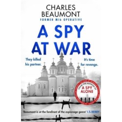 A Spy at War: An espionage thriller perfect for fans of Damascus Station and Slow Horses