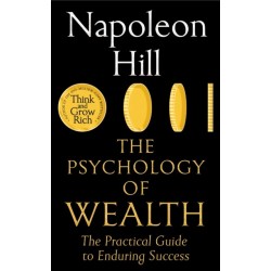 The Psychology of Wealth: The Practical Guide to Enduring Success