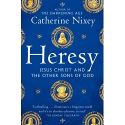 Heresy: Jesus Christ and the Other Sons of God