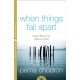 When Things Fall Apart: Heart Advice for Difficult Times