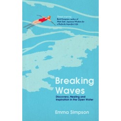 Breaking Waves: Discovery, Healing and Inspiration in the Open Water