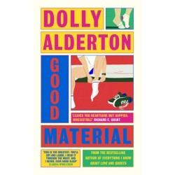 Good Material: THE INSTANT SUNDAY TIMES BESTSELLER, FROM THE AUTHOR OF EVERYTHING I KNOW ABOUT LOVE