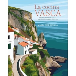 La Cocina Vasca: Recipes and Traditions of the Spanish Basque Country