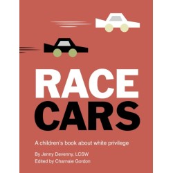 Race Cars: A children's book about white privilege