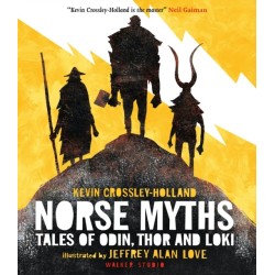 Norse Myths: Tales of Odin, Thor and Loki: The epic illustrated story of Norse gods and goddesses, Viking warriors, tricksters and giants