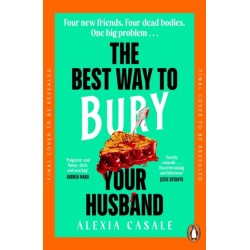 The Best Way to Bury Your Husband: Four new friends. Four dead bodies. One big problem . . .