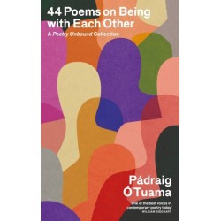 44 Poems on Being with Each Other: A Poetry Unbound Collection