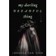 My Darling Dreadful Thing: A Novel