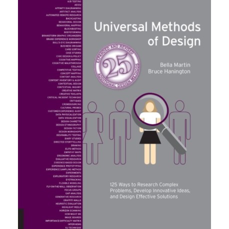 Universal Methods of Design, Expanded and Revised: 125 Ways to Research Complex Problems, Develop Innovative Ideas, and Design Effective Solutions