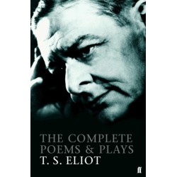 The Complete Poems and Plays of T. S. Eliot