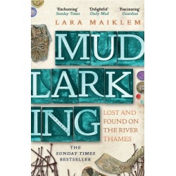 Mudlarking: Lost and Found on the River Thames