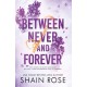 BETWEEN NEVER AND FOREVER: a dark romance from the Tiktok sensation and -1 bestselling author (Hardy Billionaires series)