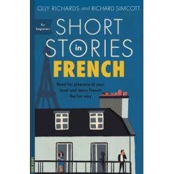 Short Stories in French for Beginners: Read for pleasure at your level, expand your vocabulary and learn French the fun way!