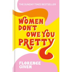 Women Don't Owe You Pretty: The record-breaking best-selling book every woman needs