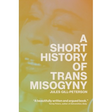 A Short History of Trans Misogyny