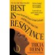 Rest Is Resistance: Free yourself from grind culture and reclaim your life