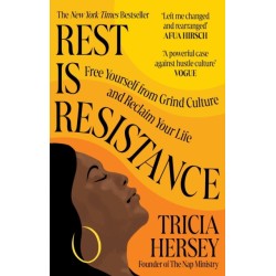 Rest Is Resistance: Free yourself from grind culture and reclaim your life