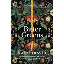 Bitter Greens: Gives a voice to the women behind the beloved fairytale Rapunzel