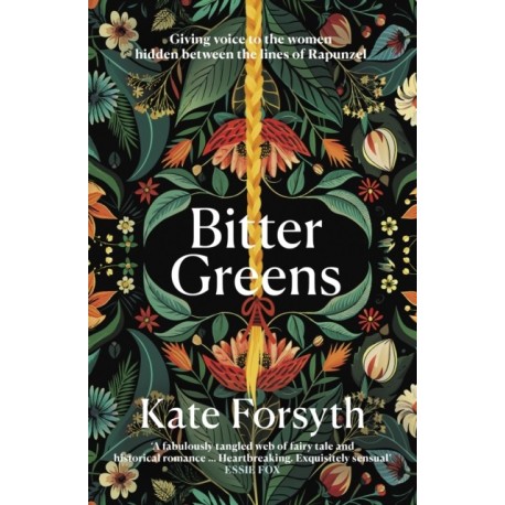 Bitter Greens: Gives a voice to the women behind the beloved fairytale Rapunzel