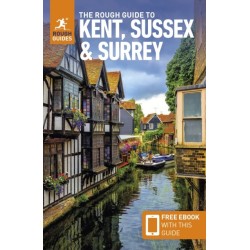 The Rough Guide to Kent, Sussex & Surrey: Travel Guide with eBook