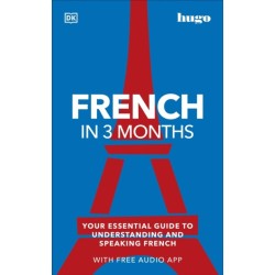 French in 3 Months with Free Audio App: Your Essential Guide to Understanding and Speaking French