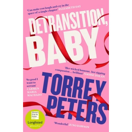 Detransition, Baby: Longlisted for the Women's Prize 2021 and Top Ten Times Bestseller