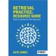 Retrieval Practice: Resource Guide: Ideas & activities for the classroom