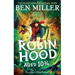 Robin Hood Aged 10 3/4: The brand new adventure from the author of smash hit The Day I Fell Into a Fairytale