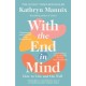 With the End in Mind: How to Live and Die Well