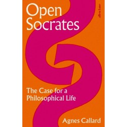 Open Socrates: The Case for a Philosophical Life