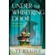 Under the Whispering Door: A cosy fantasy about how to embrace life - and the afterlife - with found family