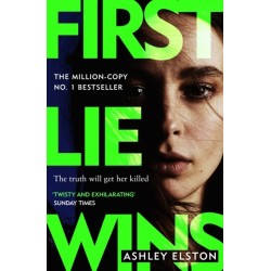 First Lie Wins: The  No. 1 bestselling gripping thriller with THAT TWIST YOU DIDN'T SEE COMING