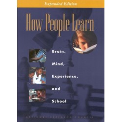 How People Learn: Brain, Mind, Experience, and School: Expanded Edition